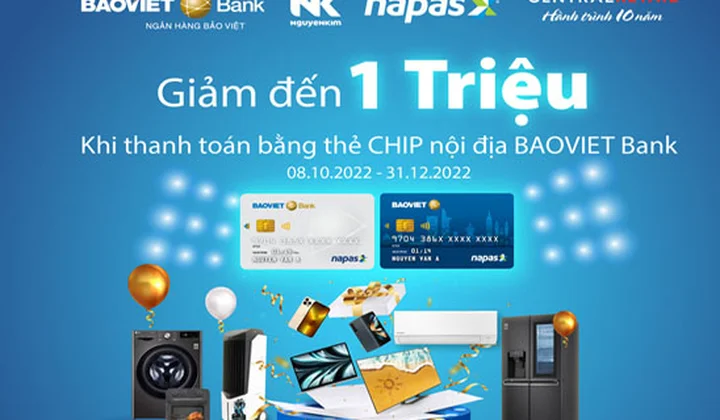 Chủ thẻ CHIP nội địa BAOVIET Bank nhận ưu đãi giảm giá đến 1 triệu đồng khi mua hàng tại Nguyễn Kim