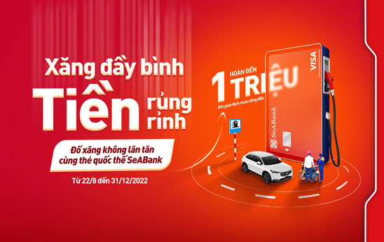 Chủ thẻ quốc tế SeABank được hoàn tiền lên tới 1 triệu đồng khi mua xăng dầu