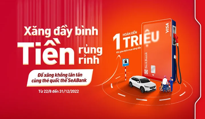 Chủ thẻ quốc tế SeABank được hoàn tiền lên tới 1 triệu đồng khi mua xăng dầu