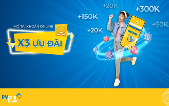 Cùng PVcomBank “Mở tài khoản online X3 ưu đãi”