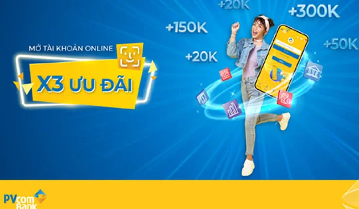 Cùng PVcomBank “Mở tài khoản online X3 ưu đãi”