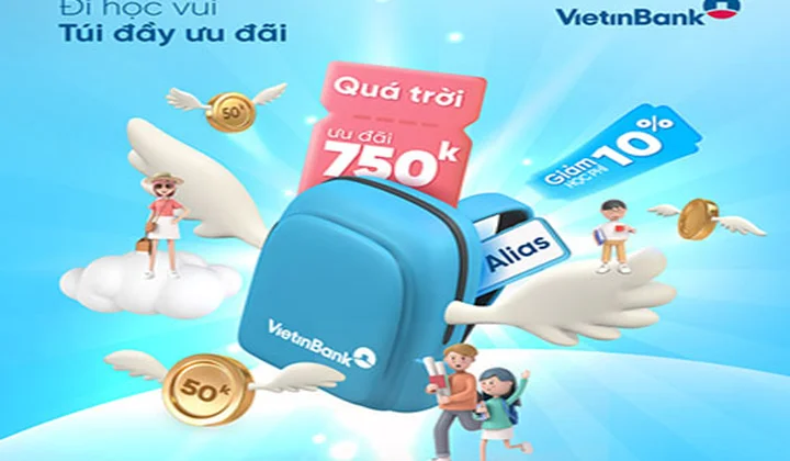 “Đi học vui - Túi đầy ưu đãi” cùng VietinBank