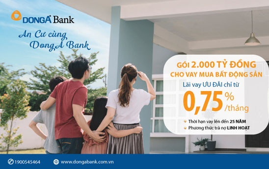 DongA Bank dành gói 2.000 tỷ đồng cho vay mua bất động sản chỉ từ 9%/năm