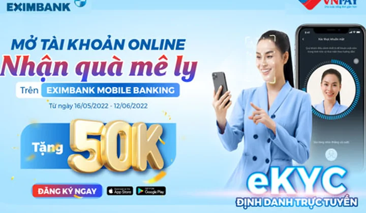 Eximbank tặng quà khách hàng mở tài khoản theo phương thức định danh trực tuyến eKYC