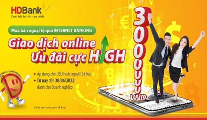 HDBank ưu đãi hấp dẫn cho khách hàng giao dịch ngoại tệ online