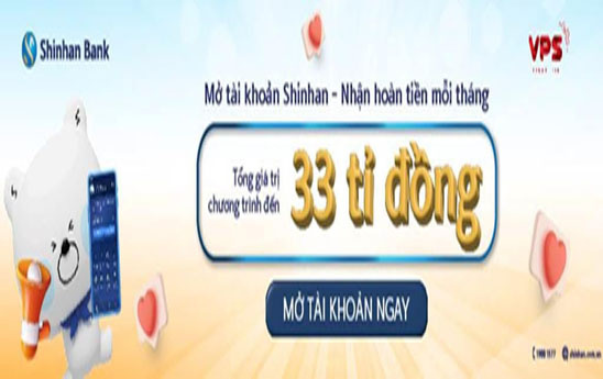 Khách hàng VPS sử dụng dịch vụ Shinhan - nhận hoàn tiền mỗi tháng có tổng giá trị lên đến 33 tỷ đồng