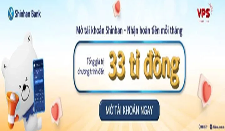 Khách hàng VPS sử dụng dịch vụ Shinhan - nhận hoàn tiền mỗi tháng có tổng giá trị lên đến 33 tỷ đồng
