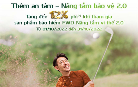 Khách hàng được tặng đến 12% phí bảo hiểm khi mua sản phẩm “FWD Nâng tầm vị thế 2.0”