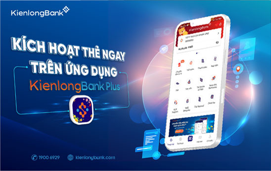 Kích hoạt thẻ nhanh chóng ngay trên ứng dụng KienlongBank Plus