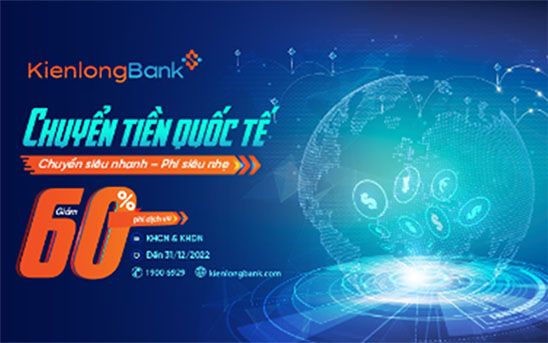 KienlongBank “Chuyển tiền quốc tế - Chuyển siêu nhanh - Phí siêu nhẹ”