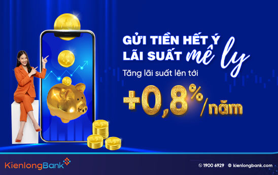 KienlongBank cộng tối đa thêm 0,8% lãi suất tiết kiệm cho khách hàng