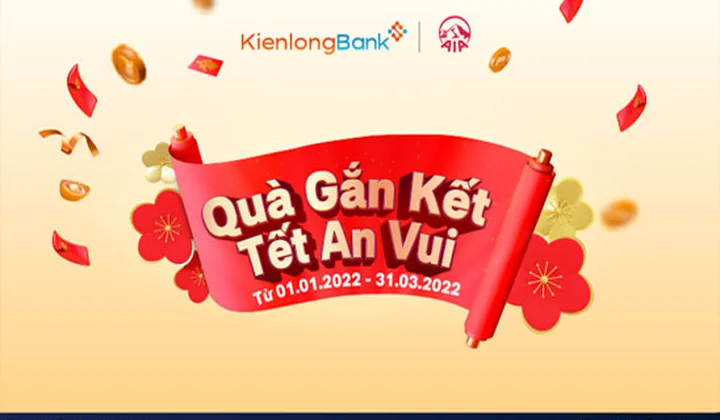 KienlongBank khuyến mại “Quà gắn kết - Tết An Vui”