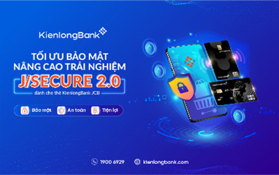 KienlongBank thêm tính năng J/Secure 2.0 bảo mật cho thẻ trong thanh toán trực tuyến