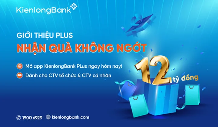 KienlongBank thưởng “Giới thiệu Plus - Nhận quà không ngớt”