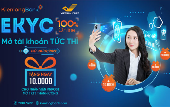 KienlongBank triển khai chương trình “eKYC 100% online - Mở tài khoản tức thì”