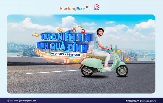 KienlongBank và AIA triển khai sản phẩm “Trao niềm tin - Rinh quà đỉnh”