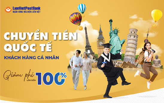 LienVietPostBank giảm 100% phí dịch vụ chuyển tiền quốc tế