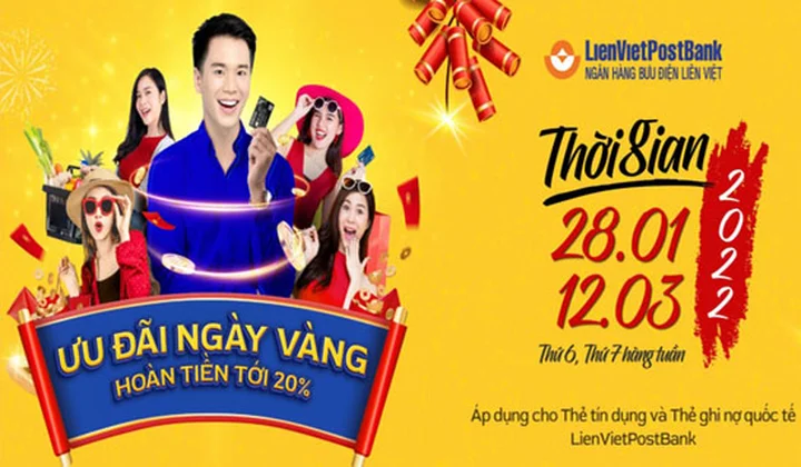 LienVietPostBank ưu đãi Ngày vàng - Hoàn tiền tới 20%