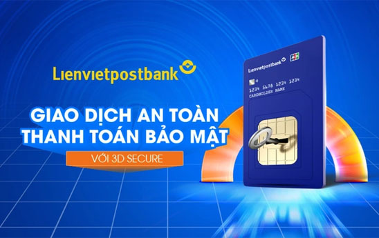 Lienvietpostbank tăng lớp xác thực bảo mật trong giao dịch trực tuyến với phiên bản 2.0