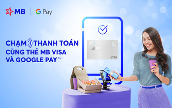 MBBank tiên phong triển khai dịch vụ thanh toán thẻ qua Google Wallet