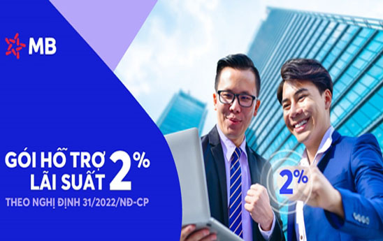 MB triển khai gói hỗ trợ lãi suất 2% theo Nghị định 31/2022/NĐ-CP