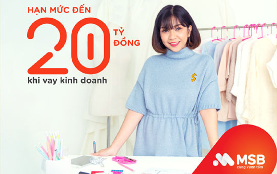 MSB cho vay hộ kinh doanh đến 20 tỷ đồng lãi suất chỉ 4,99%