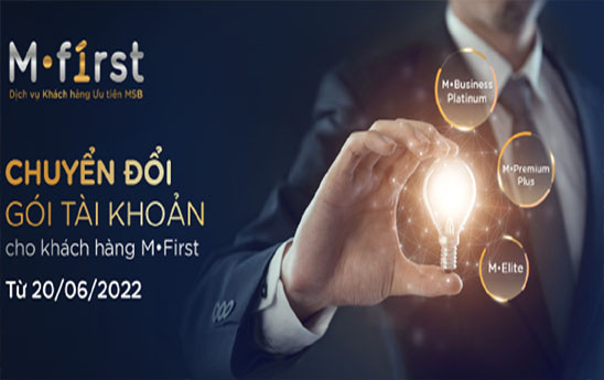 MSB chuyển đổi gói tài khoản cho khách hàng ưu tiên M-FIRST