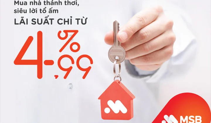 MSB hỗ trợ vay mua nhà lãi suất chỉ từ 4,99%/năm