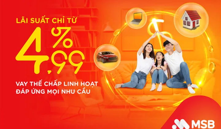 MSB ra mắt sản phẩm Vay thế chấp linh hoạt lãi suất từ 4,99%/năm