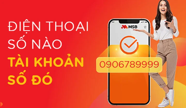 MSB ra mắt số tài khoản định danh trùng số điện thoại hoàn toàn miễn phí cho khách hàng