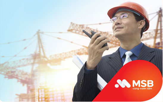 MSB tài trợ 100% cho doanh nghiệp xây dựng đấu thầu trực tiếp
