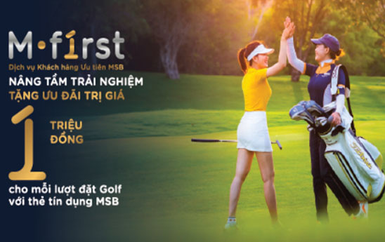 MSB tặng ưu đãi đặc quyền dành riêng cho khách hàng ưu tiên