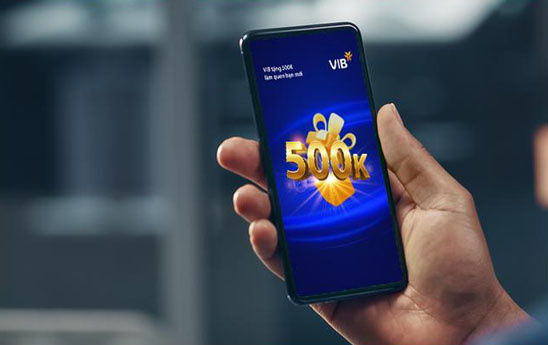 Nhận ngay 500.000đ khi mở tài khoản và gửi tiết kiệm tại VIB