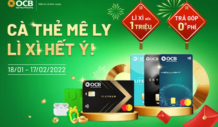 OCB ưu đãi “Cà thẻ mê ly - lì xì hết ý”