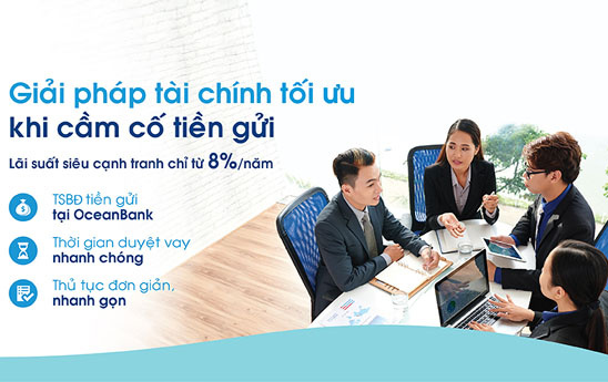 OceanBank cho doanh nghiệp cầm cố sổ tiết kiệm vay ưu đãi lãi suất từ 8%/năm