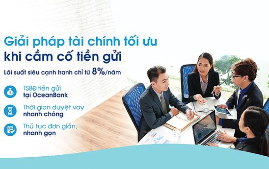 OceanBank cho doanh nghiệp cầm cố sổ tiết kiệm vay ưu đãi lãi suất từ 8%/năm