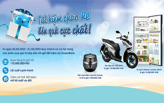 OceanBank khuyến mãi “Tiết kiệm chào hè, đón quà cực chất”