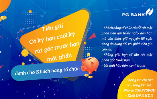 PG Bank ra mắt sản phẩm “Tiền gửi có kỳ hạn cuối kỳ rút gốc trước hạn một phần” dành cho khách hàng tổ chức
