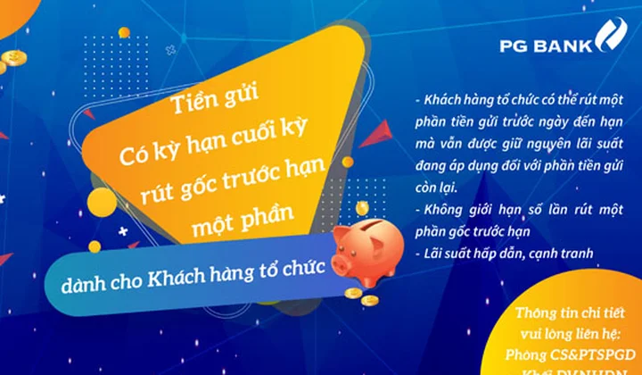 PG Bank ra mắt sản phẩm “Tiền gửi có kỳ hạn cuối kỳ rút gốc trước hạn một phần” dành cho khách hàng tổ chức