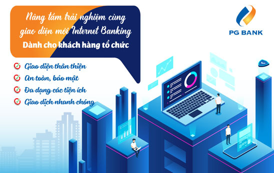 PG Bank thay đổi giao diện dịch vụ Internet Banking dành cho khách hàng tổ chức
