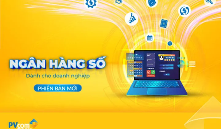 PVcomBank ra mắt ngân hàng số phiên bản mới dành riêng cho doanh nghiệp