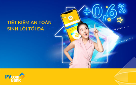 PVcomBank thêm tiện ích, tăng ưu đãi gửi tiết kiệm online