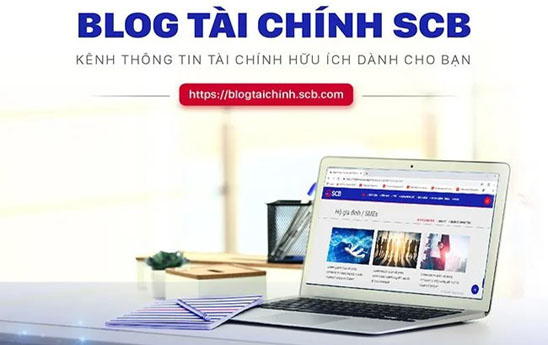 SCB ra mắt kênh thông tin tài chính mang tên “Blog Tài chính SCB”