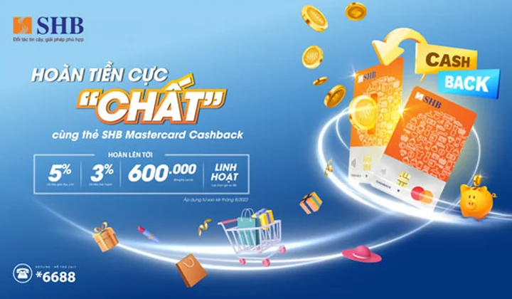 SHB điều chỉnh chính sách hoàn tiền sản phẩm thẻ SHB Mastercard Cashback