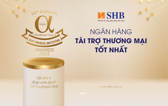 SHB được Alpha Southeast Asia vinh danh là “Ngân hàng Tài trợ Thương mại tốt nhất Việt Nam” lần thứ 4 liên tiếp