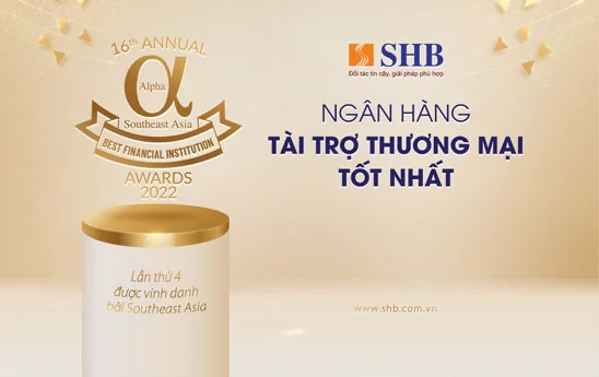 SHB được Alpha Southeast Asia vinh danh là “Ngân hàng Tài trợ Thương mại tốt nhất Việt Nam” lần thứ 4 liên tiếp