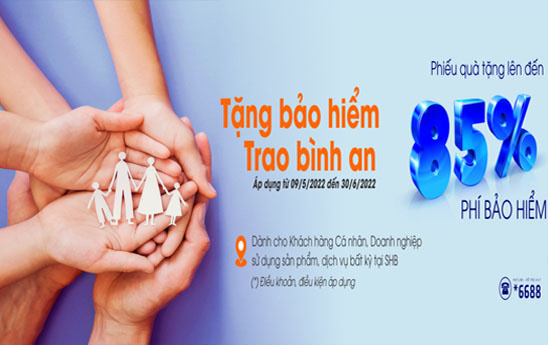 SHB tặng đến 85% phí bảo hiểm nhân thọ cho khách hàng