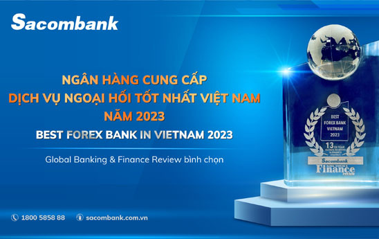 Sacombank cung cấp dịch vụ ngoại hối tốt nhất Việt Nam 3 năm liên tiếp