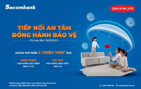 Sacombank dành ưu đãi đặc biệt tri ân khách hàng mua bảo hiểm nhân thọ Dai-ichi Life Việt Nam