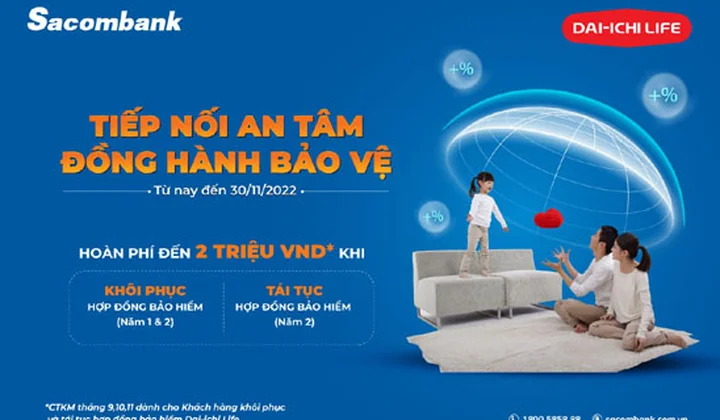 Sacombank dành ưu đãi đặc biệt tri ân khách hàng mua bảo hiểm nhân thọ Dai-ichi Life Việt Nam
